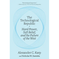 The Technological Republic: Hard Power, Soft Belief, and the Future of the West - Hardcover