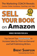 Sell Your Book on Amazon: Top Secret Tips Guaranteed to Increase Sales for Print-On-Demand and Self-Publishing Writers 3rd Edition - Paperback