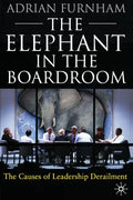 The Elephant in the Boardroom: The Causes of Leadership Derailment - Paperback