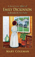 A Secret Love Affair of Emily Dickinson as Revealed by her Poetry - Hardcover