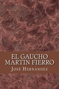 El Gaucho Martin Fierro - Paperback