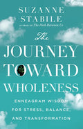 The Journey Toward Wholeness: Enneagram Wisdom for Stress, Balance, and Transformation - Hardcover