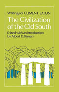 The Civilization of the Old South: Writings of Clement Eaton - Paperback