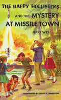 The Happy Hollisters and the Mystery at Missile Town: HARDCOVER Special Edition - Hardcover