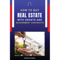 How to Buy Real Estate with Grants and Government Contracts - Paperback