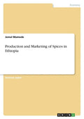 Production and Marketing of Spices in Ethiopia - Paperback
