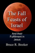 The Fall Feasts Of Israel: And Their Fulfillment In Jesus - Paperback