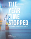 The Year Time Stopped: The Global Pandemic in Photos - Hardcover