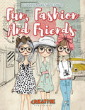Fun, Fashion and Friends - Coloring Books Teens Edition - Paperback