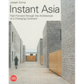 Instant Asia: Fast Forward Through the Architecture of a Changing Continent - Paperback