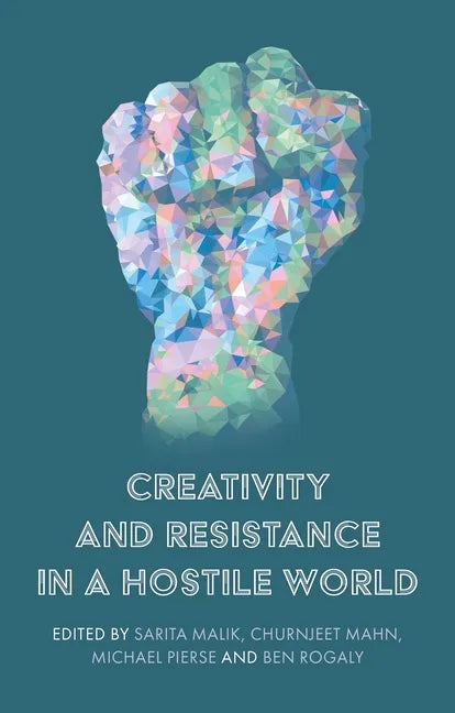 Creativity and Resistance in a Hostile World - Paperback