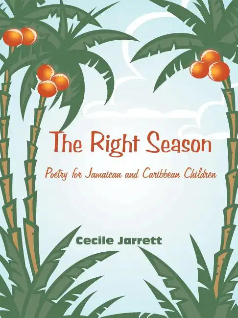 The Right Season: Poetry for Jamaican and Caribbean Children - Paperback