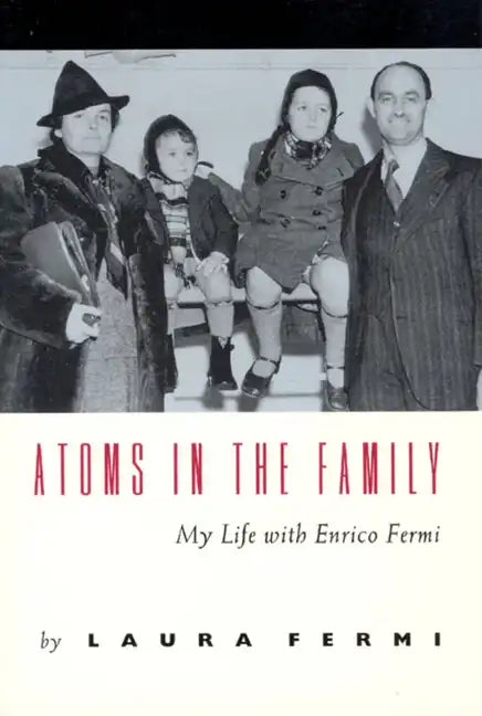 Atoms in the Family: My Life with Enrico Fermi - Paperback