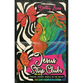 Jesus in the Strip Clubs: Finding Hidden Jewels in the Night - Paperback