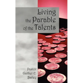 Living the Parable of the Talents: Challenging and Revitalizing a Congregation Using Their God-Given Talents. - Paperback