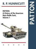 Patton: A History of the American Main Battle Tank - Hardcover