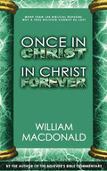 Once in Christ in Christ Forever: With More Than 100 Biblical Reasons Why a True Believer Cannot Be Lost - Paperback