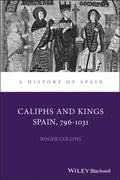 Caliphs and Kings: Spain, 796-1031 - Hardcover