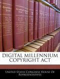 Digital Millennium Copyright ACT - Paperback