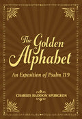 The Golden Alphabet: An Exposition of Psalm 119 - Paperback