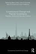 Constitutional Change and Popular Sovereignty: Populism, Politics and the Law in Ireland - Paperback
