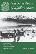 The Jamestown S'Klallam Story: Rebuilding a Northwest Coast Indian Tribe - Paperback
