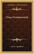 Chess Fundamentals - Hardcover