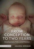 From Conception to Two Years: Development, Policy and Practice - Paperback