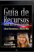 Guía de Recursos para Autopublicación: Libros Electrónicos y Mucho Más - Paperback