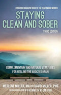 Staying Clean and Sober: Complementary and Natural Strategies for Healing the Addicted Brain (Third Edition) - Paperback