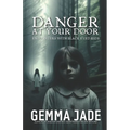 Danger at Your Door: Encounters with Black Eyed Kids - Paperback