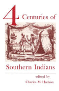 Four Centuries of Southern Indians - Paperback