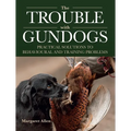 The Trouble with Gundogs: Practical Solutions to Behavioural and Training Problems - Paperback