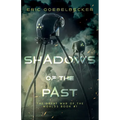 Shadows of the Past: A Sequel to War of the Worlds - Paperback