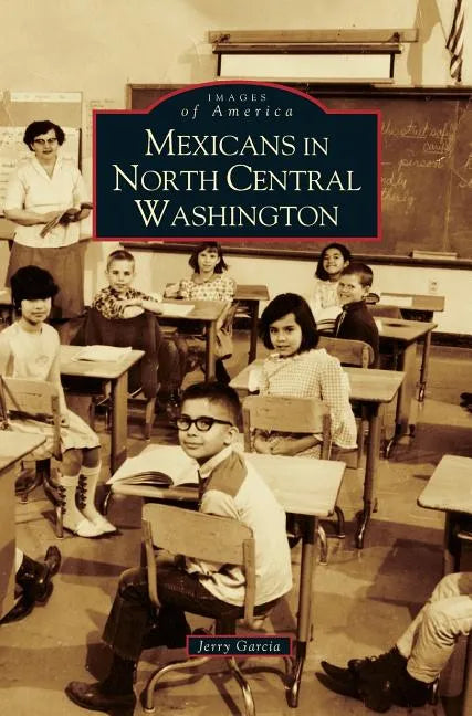 Mexicans in North Central Washington - Hardcover
