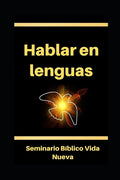 Hablar en lenguas: El hablar en otras lenguas según el Espíritu Santo. Glosolalia. - Paperback
