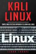 Kali Linux: Simple and Effective Approach to Learn Kali Linux - Paperback