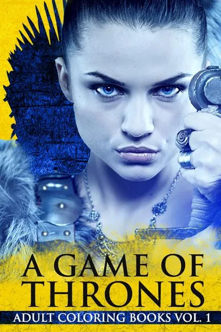 A Game Of Thrones Adult Coloring Books - Paperback