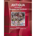 Antigua and Barbuda Business Law Handbook Volume 1 Strategic Information and Basic Laws - Paperback