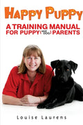 Happy Puppy: A Training Manual For Puppy (and Dog) Parents - Paperback