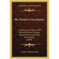 The Printer's Vocabulary: A Collection Of Some 2500 Technical Terms, Phrases, Abbreviations And Other Expressions (1888) - Paperback