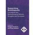 Researching Multilingually: Conceptual and Methodological Failures, Struggles and Successes - Paperback