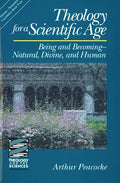 Theology for a Scientific Age: Being and Becomingnatural, Divine, and Human - Paperback