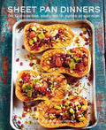 Sheet Pan Dinners: Over 150 All-In-One Dishes, Including Meat, Fish, Vegetarian and Vegan Recipes - Hardcover