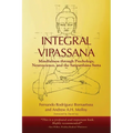 Integral Vipassana: Mindfulness through Psychology, Neuroscience and the Satipatthāna Sutta - 2023 EDITION - Paperback