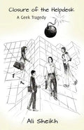 Closure of the Helpdesk - A Geek Tragedy - Paperback