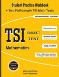 TSI Subject Test Mathematics: Student Practice Workbook + Two Full-Length TSI Math Tests - Paperback