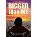 BIGGER Than ME - Paperback