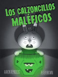 Los Calzoncillos Maleficos = Creepy Pair of Underwear! - Hardcover