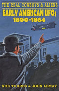 The Real Cowboys & Aliens: Early American UFOs (1800-1864) - Paperback